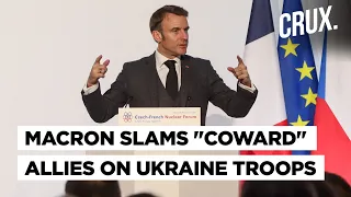 "Europe Can't Be Cowardly While Putin Makes Nuclear Threats", Macron Backs Western Troops in Ukraine