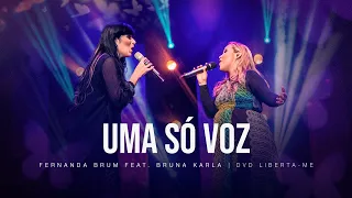 Fernanda Brum, Bruna Karla -  Uma Só Voz | DVD Liberta-me