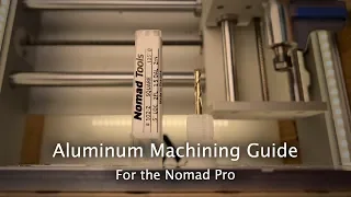 Aluminum Feeds and Speeds for the Nomad Pro - #MaterialMonday