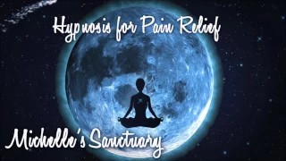 Pain Relief and Management: Guided Meditation & Sleep Hypnosis with Michelle