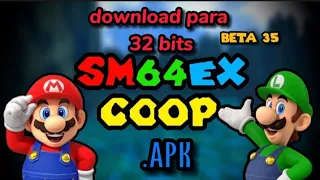 ⭐SM64EX-COOP⭐ DOWNLOAD APK SM64EX-COOP SOMENTE PARA 32 BITS