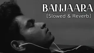 Banjaara [Slowed & Reverb] |Ek Villan| |Feel Music|