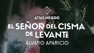 👁️ Atlas Negro: "El Señor del Cisma de Levante" 🎙️ Álvaro Aparicio