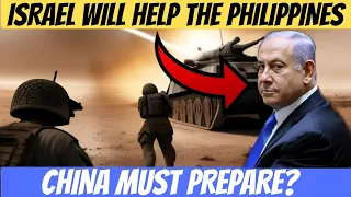 ISRAEL Will Help The PHILIPPINES in case Of WAR against CHINA?