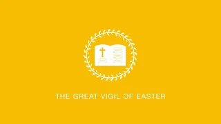 Apr. 16, 2022 | The Great Vigil of Easter