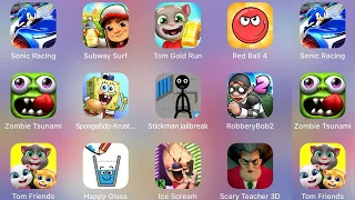 Scary Teacher,SpongeBob Krusty,Sonic Racing,Subway Surf,Tom Run,RedBall 4,Zombie Tsunami,Tom Friends