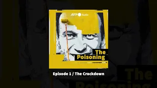 The Poisoning - Episode 1: The Crackdown | AFP Audio