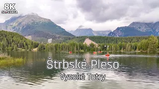 Štrbské Pleso - Vysoké Tatry 🇸🇰 8K Slovakia - Tip na výlet