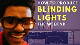 How to Produce: Weeknd - Blinding Lights Tutorial