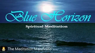 Blue Horizon, Meditation Music, Sleep Music, Spiritual Contemplation