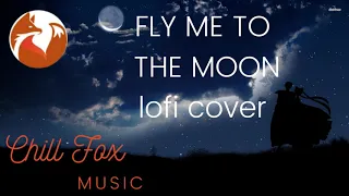 🦊🎵 Fly Me To The Moon - Prod. YungRhythm [lofi cover/chill] - Music to chill, game, study. 1hr loop.