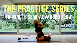 The Practice Series: 60 Minute Semi-Advanced Flow
