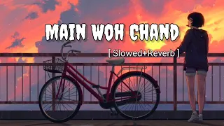 MAIN WOH CHAAND [ Slowed+Reverb ] | TERAA SURROOR | Himesh Reshammiya, Farah Karimaee | T-Series