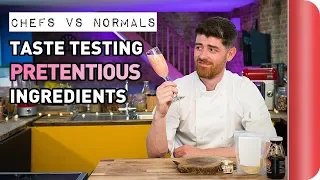 Chefs Vs Normals Taste Testing Pretentious Ingredients Vol. 1 | Sorted Food