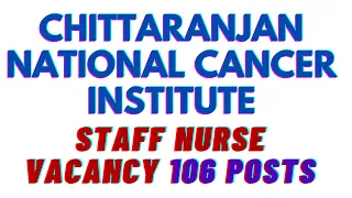 Chittaranjan National Cancer Institute Kolkata Staff Nurse Vacancy