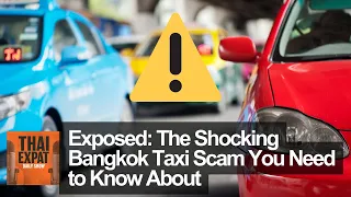 Exposed: The Shocking Bangkok Taxi Scam You Need to Know About