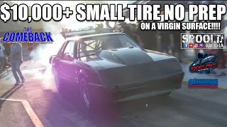 $10K+ SMALL TIRE NO PREP ON A 7 YEAR OLD SKETCHY SURFACE!!!! THE COMEBACK AT SOUTHSIDE DRAGWAY