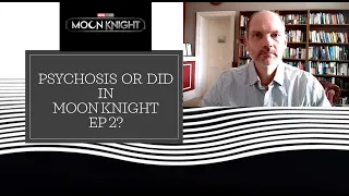 Psychosis or DID in Moon Knight Episode 2?