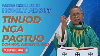 Fr. Ciano Homily about TINUOD NGA PAGTUO - 8/13/2023