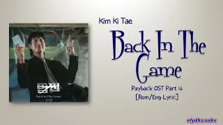 Kim Ki Tae (김기태) - Back In The Game (Payback OST Part 4) [Rom|Eng Lyric]