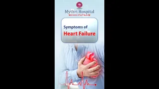 Heart Failure Symptoms | Mythri Hospital Mehdipatnam #shorts
