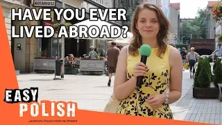 Have you ever lived abroad? | Easy Polish 89