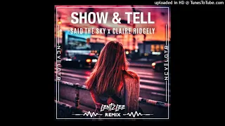Said The Sky - Show & Tell ft.Claire Ridgely (LentzLee Remix 2022) 🇵🇬