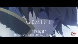 Gemini ft. Elspeth Bawden - Kevin Penkin (The Rising Of the Shield Hero Season 2 OST + AMV)