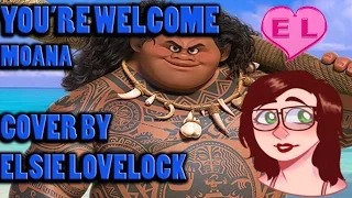 You're Welcome - Disney's Moana - FEMALE cover by Elsie Lovelock
