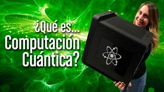 ¿Qué es Computación Cuántica?