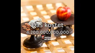 Deutsch mit Martin: Das kostet 4.200.000.000.000!