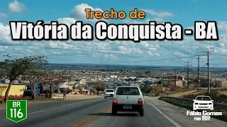 Vitória da Conquista Bahia pela BR 116. Viagem de Volta do Nordeste. #parte116