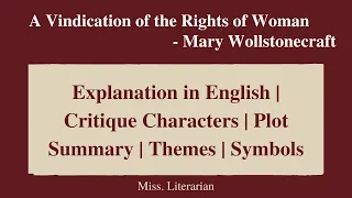 A Vindication of the Rights of Woman - Mary Wollstonecraft |Critique Characters|Plot summary|Themes