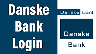 Danske Bank Online Banking Login 2022 | Danske Bank Online Account Sign In Help | DanskeBank.com