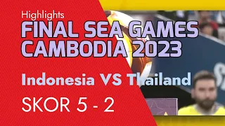 Football Final Highlights Indonesia VS Thailand || Sea Games Cambodia 👍👌SKOR 5 - 2 #seagames2023