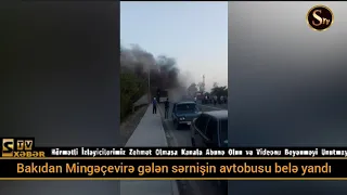 Bakıdan Mingəçevirə gələn sərnişin avtobusu belə yandı