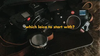 Which Leica Should You Start With?