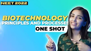 Biotechnology Principles and Processes In One Shot | NEET 2022