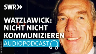 Paul Watzlawick – Warum wir nicht NICHT kommunizieren können | SWR2 Wissen Podcast