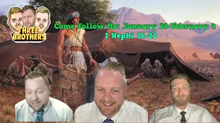 Come Follow Me - 1 Nephi 16-22 | THREE BROTHERS