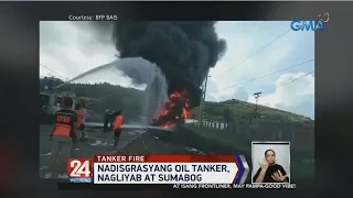 24 Oras: Nadisgrasyang oil tanker, nagliyab at sumabog