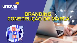 Curso de Branding Construção de Marca Gratuito | Unova Cursos