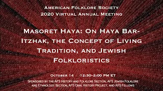 Masoret Haya: On Haya Bar-Itzhak (American Folklore Society 2020 Virtual Annual Meeting)