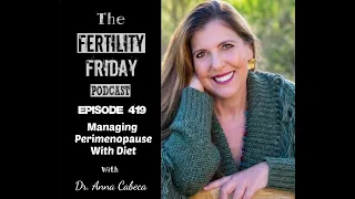 FFP 419 | Managing Perimenopause With Diet | MenuPause | Dr. Anna Cabeca