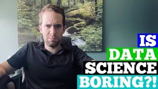 Is Data Science BORING?!