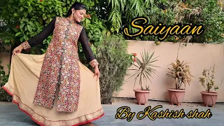 SAIYAAN | SEMI-CLASSICAL DANCE COVER BY KASHISH SHAH