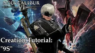 SOULCALIBUR VI Creation Tutorial - 9S (NieR: Automata)