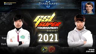 КОРЕЯ: НОВЫЙ СЕЗОН - Матч-открытие GSL Super Tournament 2021 | Trap - Dark | Корейский StarCraft II