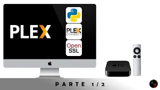 Parte 1/2 - Configurar PC - AppleTv 3ª Generación - Plex Media Server - SIN JAILBREAK