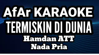 TERMISKIN DI DUNIA - Hamdan ATT | Karaoke nada pria | Lirik